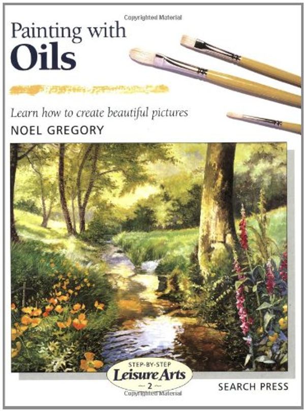 Cover Art for 9780855329006, Painting with Oils by Noel Gregory