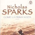 Cover Art for 9788876848117, Come la prima volta by Nicholas Sparks
