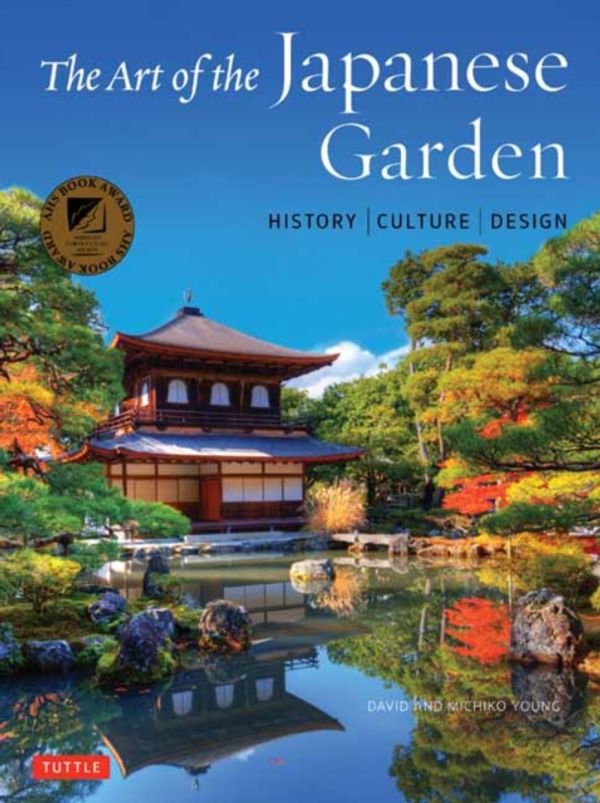 Cover Art for 9784805314975, The Art of the Japanese Garden: History / Culture / Design by David Young, Michiko Young
