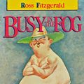 Cover Art for 9780987325334, Busy In The Fog: Further Adventures of Grafton Everest by Ross Fitzgerald