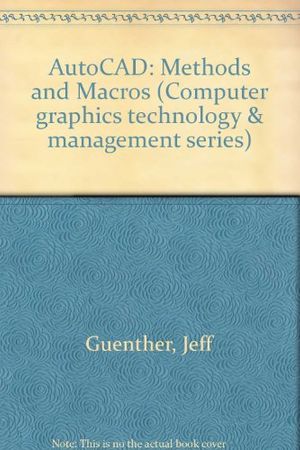 Cover Art for 9780830675449, AutoCAD: Methods and Macros (Computer graphics technology  &  management series) by Jeff Guenther; etc.; Ed Ocoboc