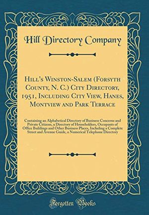 Cover Art for 9781396172076, Hill's Winston-Salem (Forsyth County, N. C.) City Directory, 1951, Including City View, Hanes, Montview and Park Terrace: Containing an Alphabetical ... of Householders, Occupants of Office Buil by Hill Directory Company