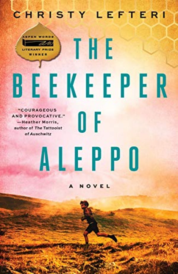 Cover Art for B07L3BBM78, The Beekeeper of Aleppo: A Novel by Christy Lefteri