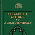 Cover Art for B000OELGTG, A Great Deliverance by Elizabeth George