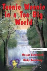 Cover Art for 9780863884603, Teenie Weenie in a Too Big World by Margot Sunderland