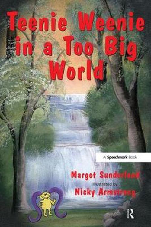 Cover Art for 9780863884603, Teenie Weenie in a Too Big World by Margot Sunderland