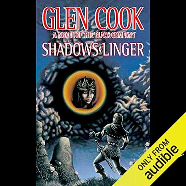 Cover Art for B00NYE055O, Shadows Linger: Chronicles of the Black Company, Book 2 by Glen Cook