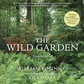 Cover Art for 9781604691313, The Wild Garden by William Robinson, Rick Darke