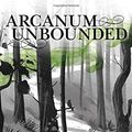 Cover Art for 9781473218031, Arcanum Unbounded: The Cosmere Collection by Brandon Sanderson