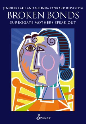 Cover Art for 9781925581553, Broken Bonds: Surrogate Mothers Speak Out by Jennifer Lahl