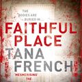Cover Art for 9781444705089, Faithful Place by Tana French