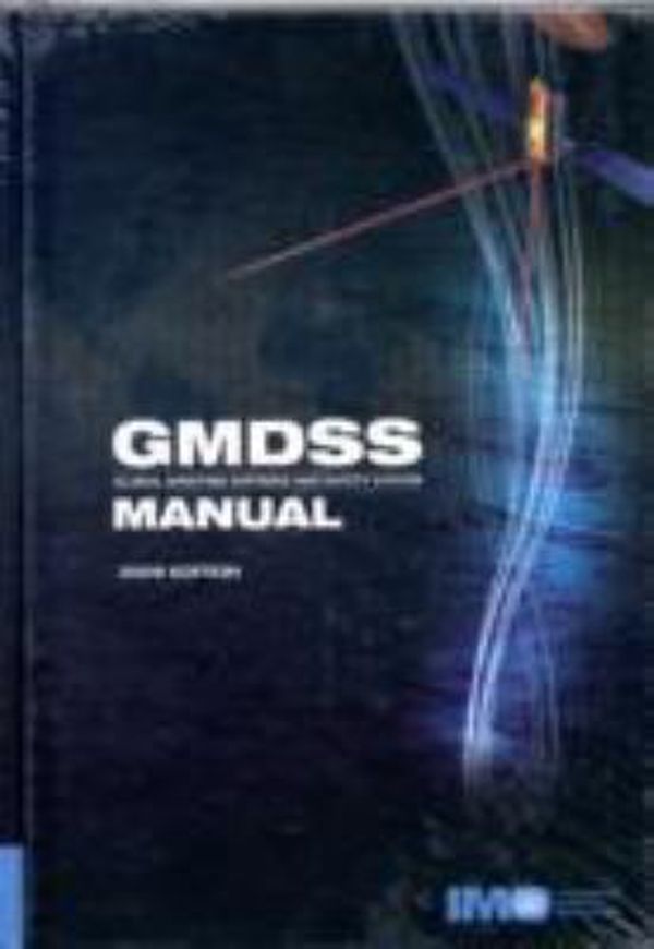 Cover Art for 9789280115086, Global Maritime Distress and Safety System (GMDSS) Manual 2009 by International Maritime Organization