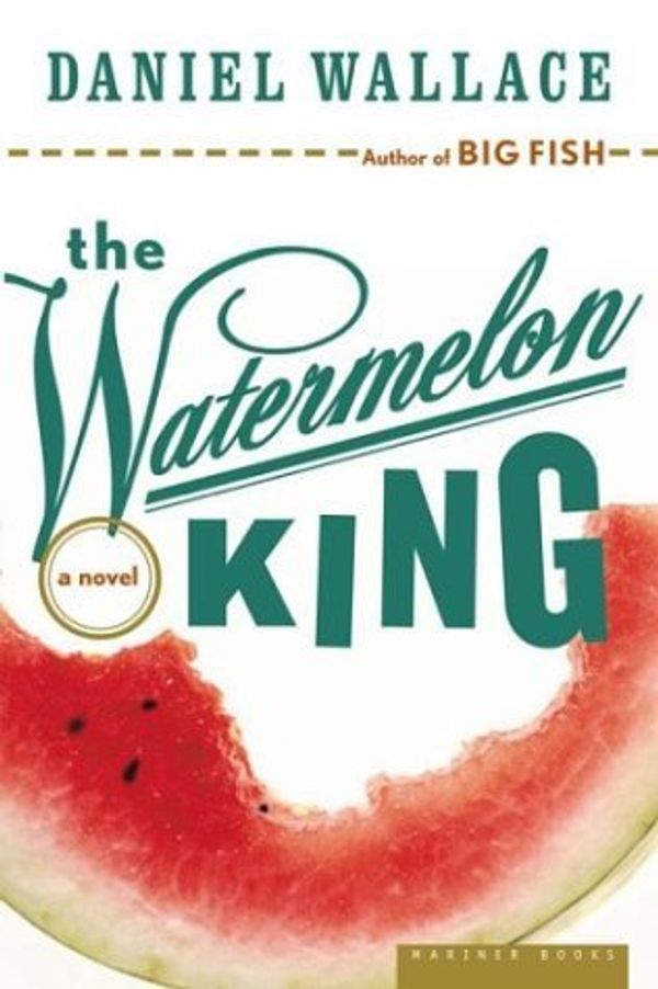 Cover Art for 9780618400812, The Watermelon King by Daniel Wallace