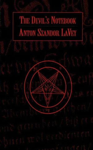 Cover Art for 9780922915118, The Devil’s Notebook by Anton Szandor LaVey