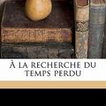 Cover Art for 9781172310890, La Recherche Du Temps Perdu by Marcel Proust