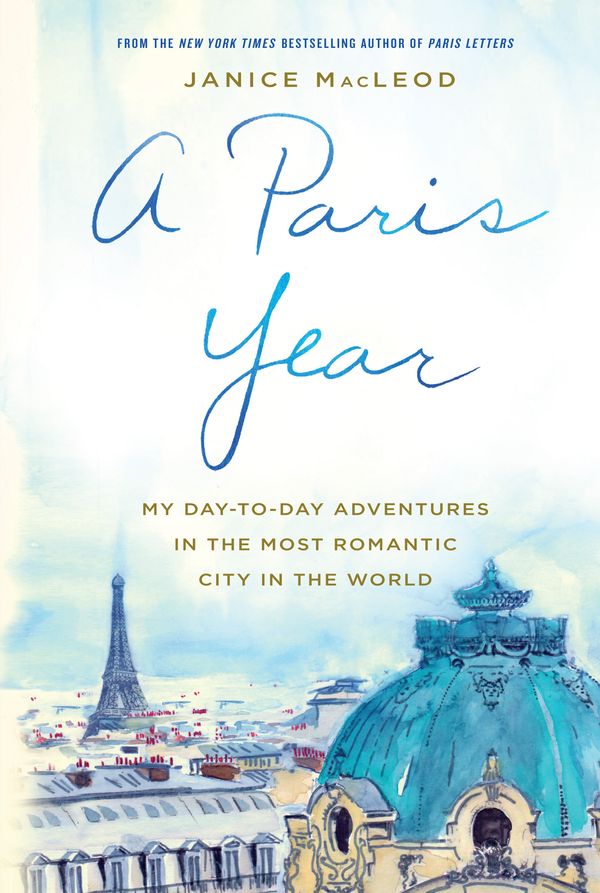 Cover Art for 9780733638619, A Paris Year: My day-to-day adventures in the most romantic city in the world by Janice MacLeod