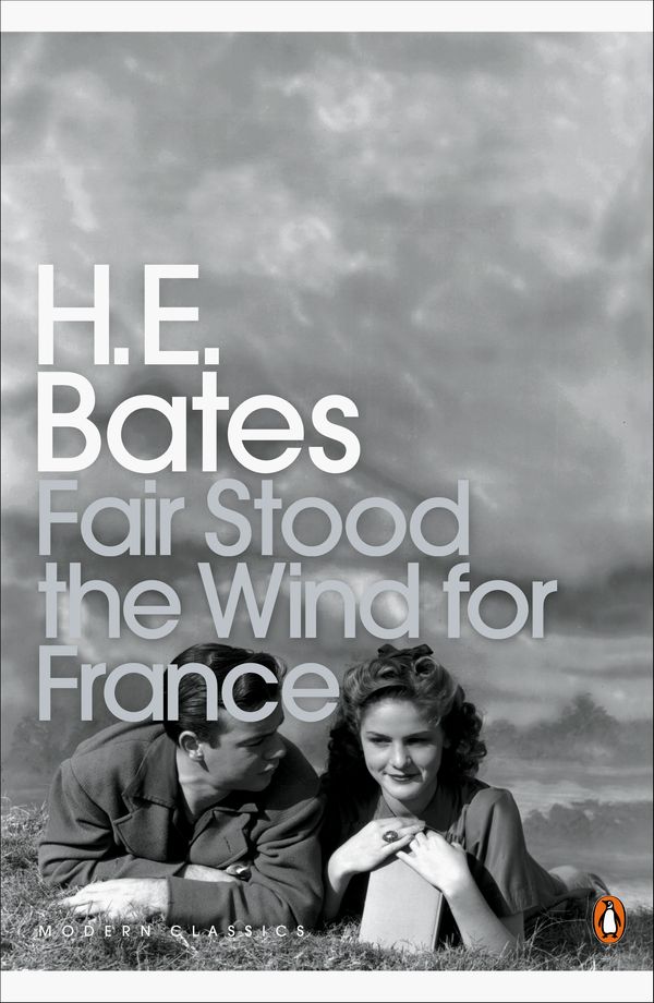 Cover Art for 9780141188164, Fair Stood the Wind for France by H E Bates