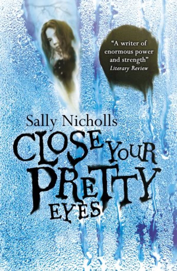 Cover Art for 9781407124322, Close Your Pretty Eyes by Sally Nicholls
