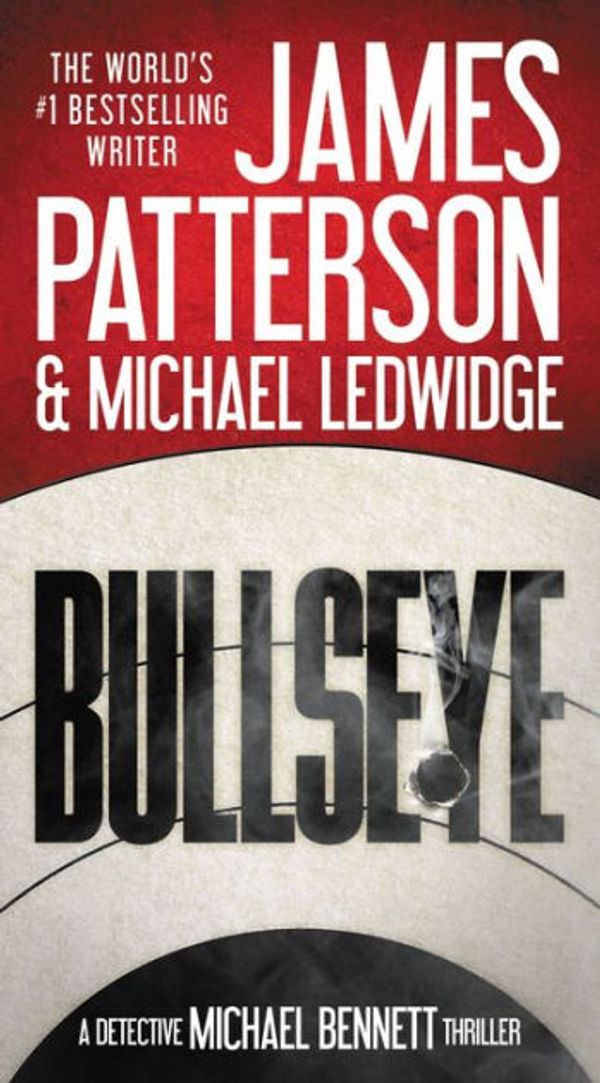 Cover Art for 9781455598175, Bullseye by James Patterson, Michael Ledwidge