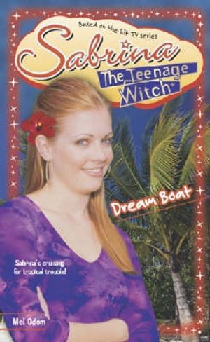 Cover Art for 9780743404235, Dream Boat: No. 40 (Sabrina, the Teenage Witch) by Mel Odom