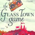Cover Art for 9780606414647, The Glass Town Game by Catherynne M. Valente