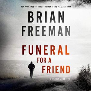 Cover Art for 9781982663407, Funeral for a Friend Lib/E: A Jonathan Stride Novel by Brian Freeman