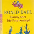 Cover Art for 9783499211843, Danny, Oder Die Fasanenjagd by Roald Dahl