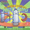 Cover Art for 9780606106665, The Adventures of a Plastic Bottle by Alison Inches