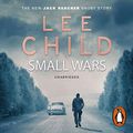 Cover Art for B013GX4E72, Small Wars by Lee Child