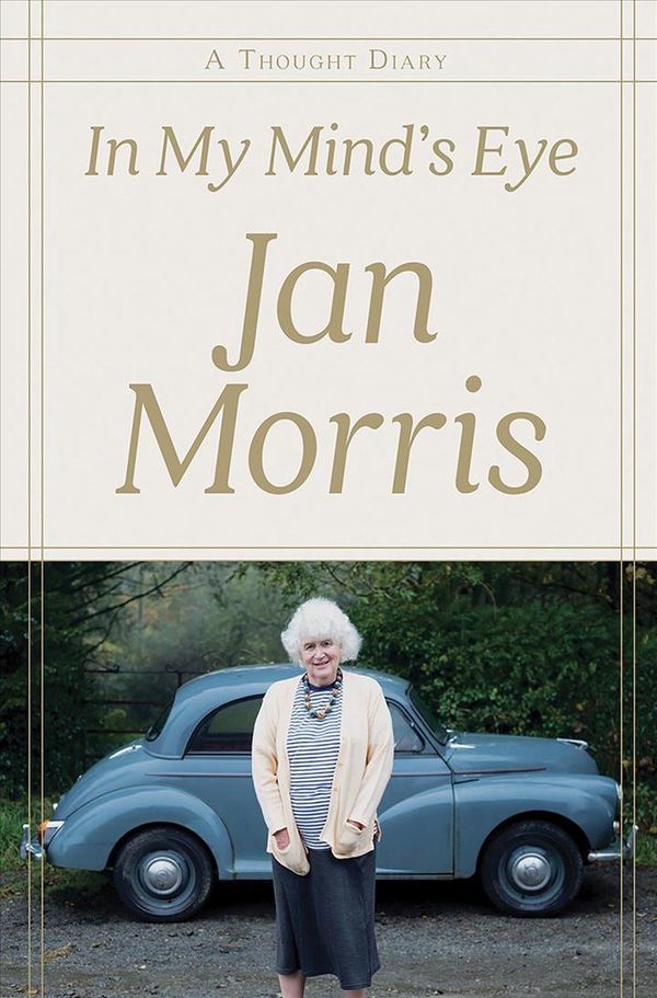 Cover Art for 9781631495366, In My Mind's EyeA Thought Diary by Jan Morris