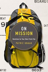 Cover Art for 9781942572121, On MissionDevotions for Your Short-Term Trip by Patric Knaak