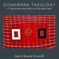 Cover Art for 9781532672255, Gondwana Theology by Garry Deverell