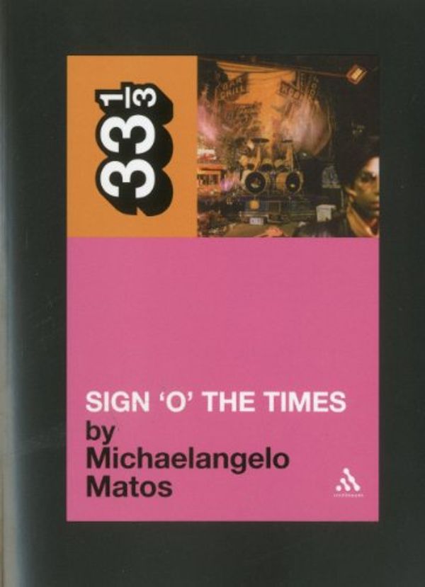 Cover Art for 9781441141767, Prince's Sign O'the Times by Michaelangelo Matos