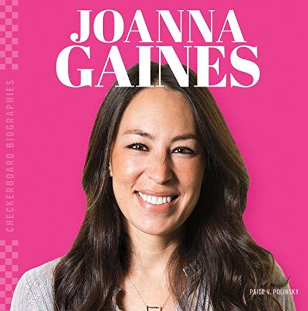 Cover Art for 9781532174797, Joanna Gaines (Checkerboard Biographies) by Paige V. Polinsky