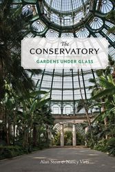 Cover Art for 9781616898274, The Conservatory: Gardens Under Glass by Alan Stein, Nancy Virts