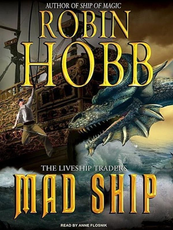 Cover Art for 9781400114382, Mad Ship by Robin Hobb