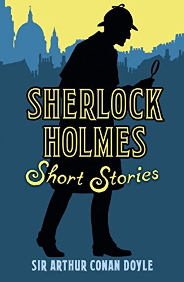 Cover Art for 9781788886581, Sherlock Holmes Short Stories (Classic Short Stories) by Arthur Conan Doyle