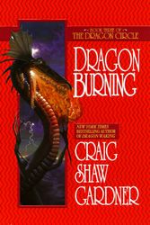 Cover Art for 9780441004782, The Dragon Circle: Dragon Burning by Craig Shaw Gardner