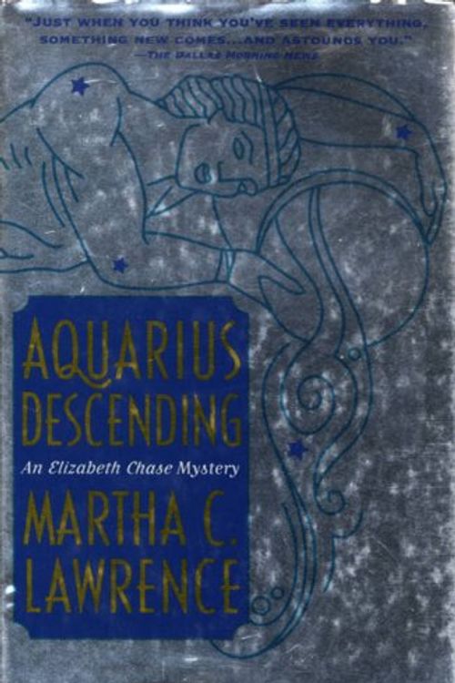 Cover Art for 9780312198299, Aquarius Descending (Elizabeth Chase Mysteries) by Martha C. Lawrence