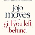 Cover Art for B008QXLPM0, The Girl You Left Behind by Jojo Moyes