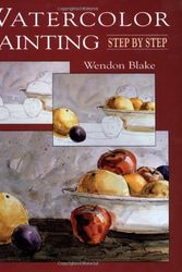 Cover Art for 9780486409481, Watercolor Painting Step by Step by Wendon Blake