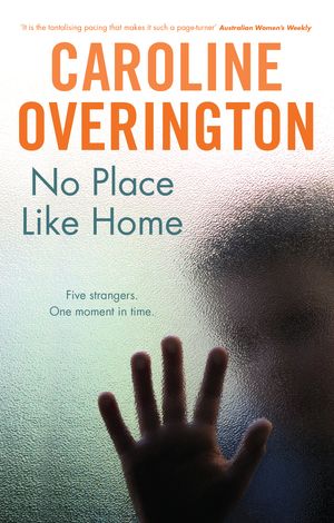 Cover Art for 9781742758022, No Place Like Home by Caroline Overington