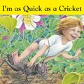 Cover Art for 9781846434044, I'm as Quick as a CricketChild's Play Library by Don Wood