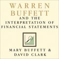 Cover Art for 9781400180295, Warren Buffett and the Interpretation of Financial Statements by Mary Buffett, David Clark
