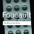 Cover Art for 9781135864767, The Birth of the Clinic by Michel Foucault
