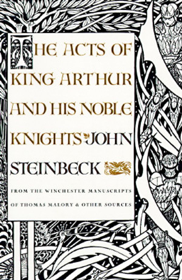 Cover Art for 9780374523787, The Acts of King Arthur and His Noble Knights: From the Winchester Manuscripts of Thomas Malory & Other Sources by John Steinbeck
