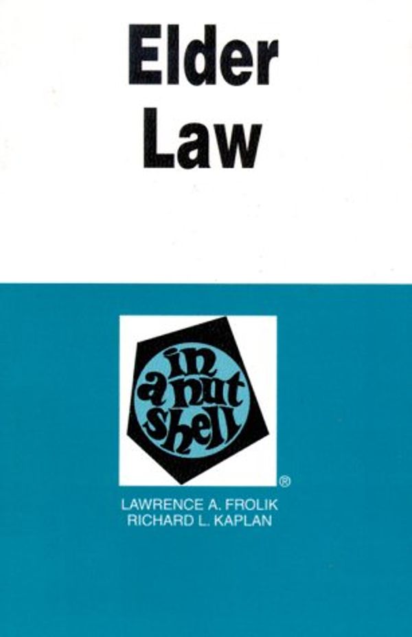 Cover Art for 9780314231697, Elder Law in a Nutshell (In a Nutshell (West Publishing)) by Lawrence A. Frolik