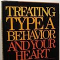 Cover Art for 9780394522869, Treating Type a Behavior and Your Heart by Meyer Friedman