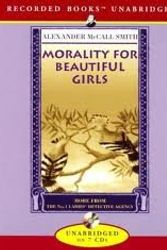 Cover Art for B004V3ULYM, Morality for Beautiful Girls No. 1 Publisher: Recorded Books; Unabridged edition by Alexander McCall Smith