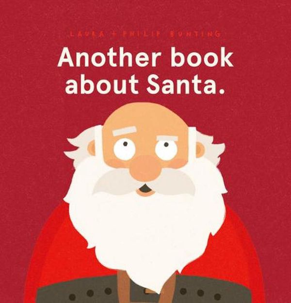 Cover Art for 9780702314476, Another book about Santa. (PB) by Laura Bunting